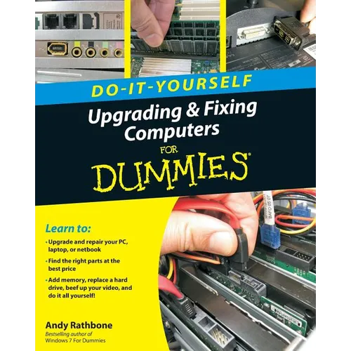 Do-It-Yourself Upgrading & Fixing Computer for Dummies