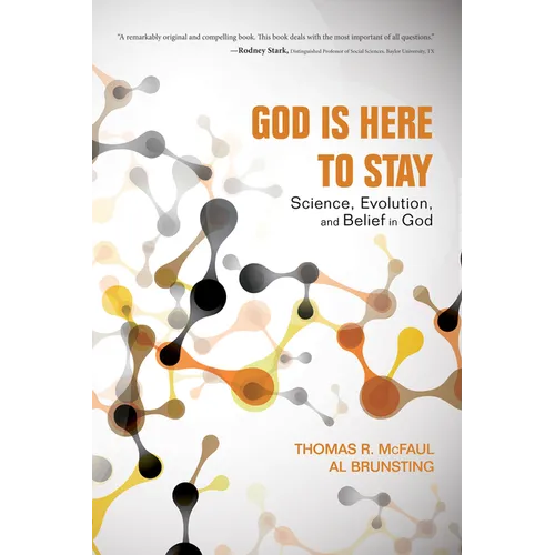 God Is Here to Stay: Science, Evolution, and Belief in God