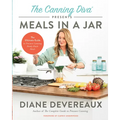 The Canning Diva Presents Meals in a Jar: The Ultimate Guide to Pressure Canning Ready-Made Meals