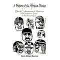 A History of the African-Olmecs: Black Civilizations of America from Prehistoric Times to the Present Era
