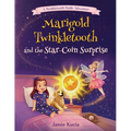 Marigold Twinkletooth and the Star-Coin Surprise: A Tooth Fairy Tale