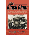 The Black Giant: A History of the East Texas Oil Field and Oil Industry Skullduggery & Trivia