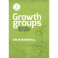 Growth Groups: How to lead disciple-making small groups