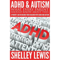 ADHD and Autism: What Every Parent Should Know about This: A Parent's Aid in Raising Their Children with ADHD and Autism