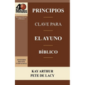 Principios Clave para el Ayuno Bíblico / Key Principles of Biblical Fasting (40 Minute Bible Studies)