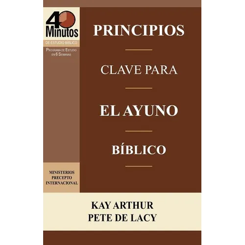 Principios Clave para el Ayuno Bíblico / Key Principles of Biblical Fasting (40 Minute Bible Studies)