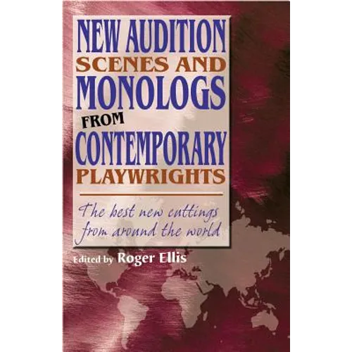 New Audition Scenes and Monologs from Contemporary Playwrights