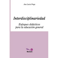 Interdisciplinariedad: Enfoques didácticos para la educación general