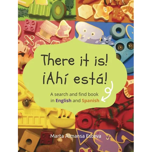 There it is! ¡Ahi esta!: A search and find book in English and Spanish