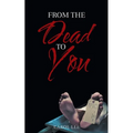 From the Dead to You