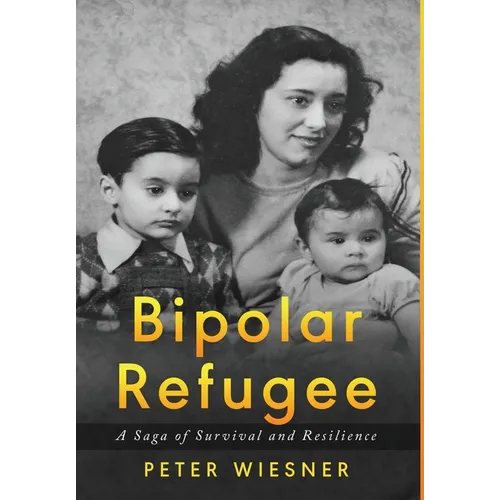 Bipolar Refugee: A Saga of Survival and Resilience