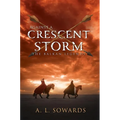Against a Crescent Storm: Volume 3