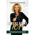 Buyers Agent 101: How To Become A Savvy & Profitable Real Estate Agent Your First Month