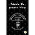 Aristotle: The Complete Works