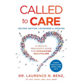Called to Care: A Medical Provider's Guide for Humanizing Healthcare