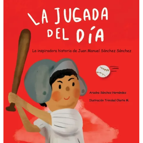 La Jugada del Dia: Historia Basada en la Vida de Juan Manuel Sanchez Sanchez: