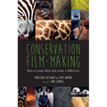 Conservation Film-making: How to make films that make a difference