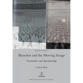 Blanchot and the Moving Image: Fascination and Spectatorship