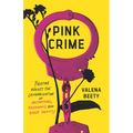Pink Crime: Fighting Against the Criminalization of Motherhood, Pregnancy, and Queer Identity
