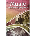 Music Autoethnographies: Making Autoethnography Sing/Making Music Personal