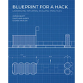 Blueprint for a Hack: Leveraging Informal Building Practices