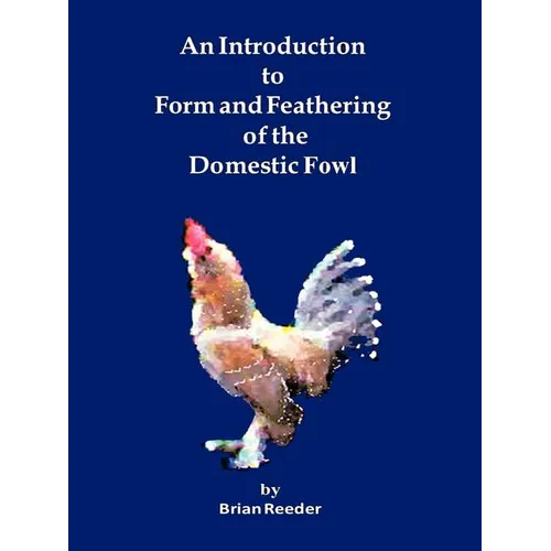 An Introduction to Form and Feathering of the Domestic Fowl