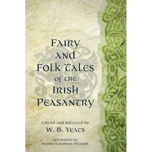 Fairy and Folk Tales of the Irish Peasantry (Warbler Classics Annotated Edition)