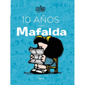 10 Años Con Mafalda / 10 Years with Mafalda