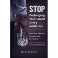 Stop Prolonging Your Loved One's Addiction: How Your 'Helping' May Actually Be Hurting