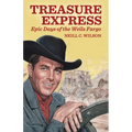 Treasure Express: Epic Days of the Wells Fargo