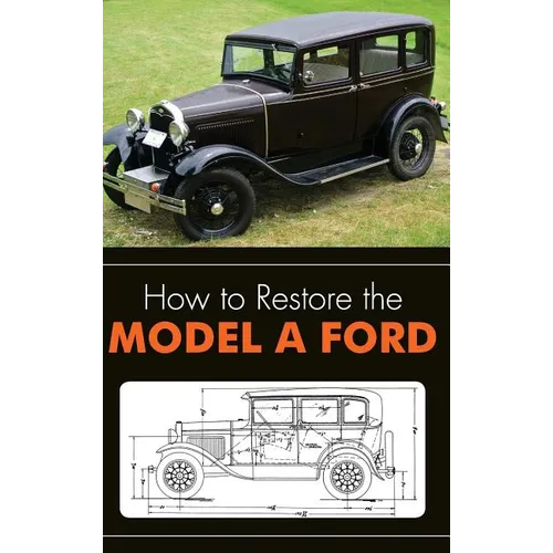 How to Restore the Model A Ford