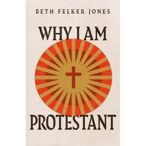 Why I Am Protestant