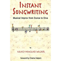 Instant Songwriting: Musical Improv from Dunce to Diva