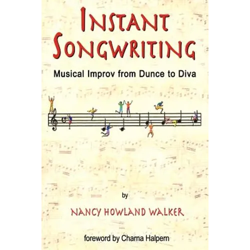 Instant Songwriting: Musical Improv from Dunce to Diva