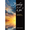 Reaching for God: The Benedictine Oblate Way of Life
