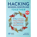 Hacking School Discipline Together: 10 Ways to Create a Culture of Empathy and Responsibility Using Schoolwide Restorative Justice