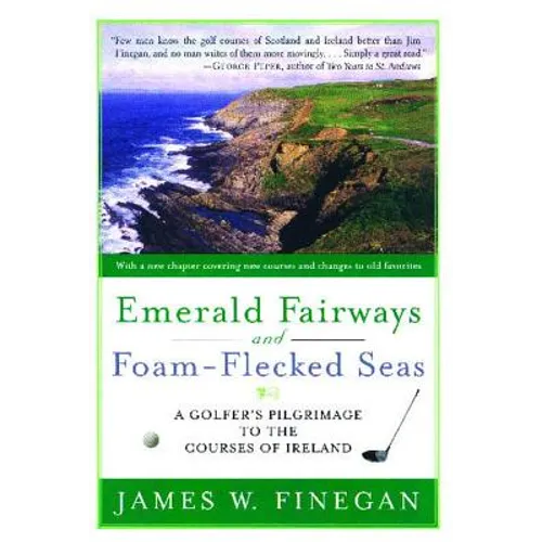 Emerald Fairways and Foam-Flecked Seas: A Golfer's Pilgrimage to the Courses of Ireland