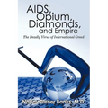AIDS, Opium, Diamonds, and Empire: The Deadly Virus of International Greed