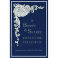 A Brown & Sharpe Catalogue Collection, 1868-1899