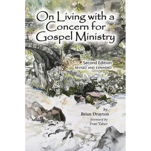 On Living with a Concern for Gospel Ministry: Second Edition, Revised and Updated
