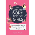The Ultimate Body Book for Girls: The Girls guide to Growing, Puberty, Changes, Health Education