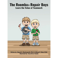 The Roomba Repair Boys: Learn the Value of Teamwork