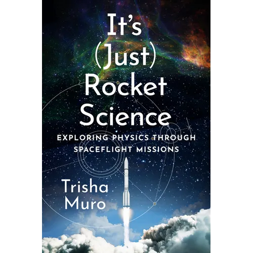It's (Just) Rocket Science: Exploring Physics Through Spaceflight Missions