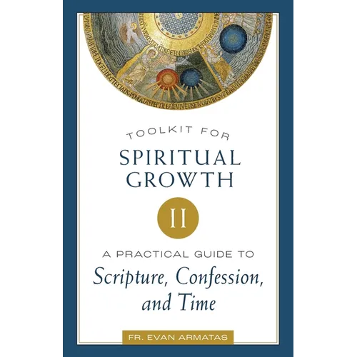 Toolkit for Spiritual Growth II: A Practical Guide to Scripture, Confession, and Time