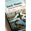 Dutch Waters: Mastering the Flow of Climate Resilience