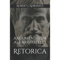 Retorica: Argumenteren als Aristoteles