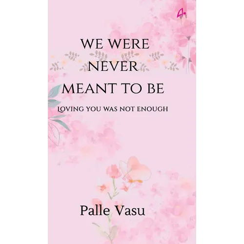 We Were Never Meant To Be
