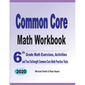 Common Core Math Workbook: 6th Grade Math Exercises, Activities, and Two Full-Length Common Core Math Practice Tests