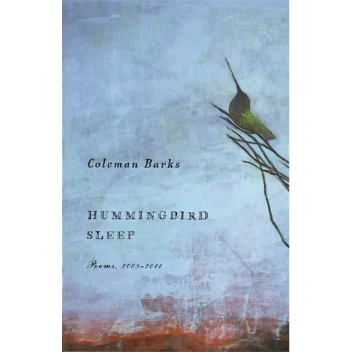 Hummingbird Sleep: Poems, 2009-2011