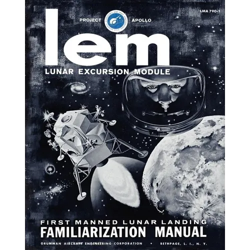 LEM Lunar Excursion Module Familiarization Manual